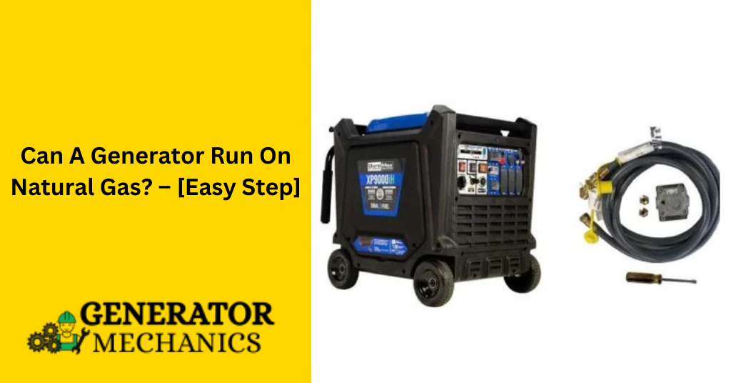 Can A Generator Run On Natural Gas? – [Easy Step]